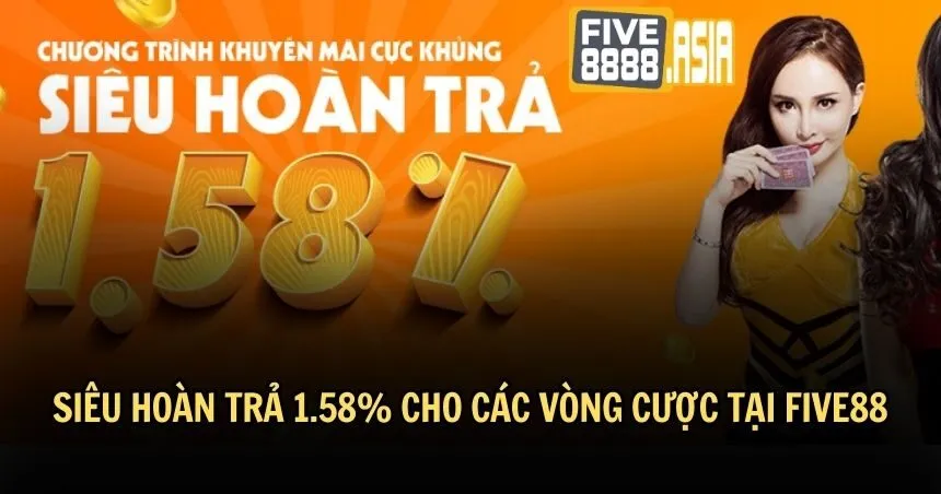 Siêu khuyến mãi hoàn trả 1.58% cho các vòng cược