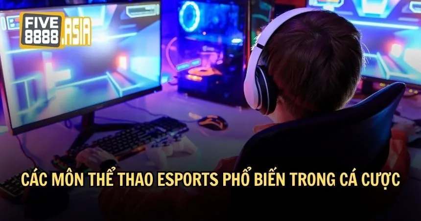 Top game esport thịnh hành nhất